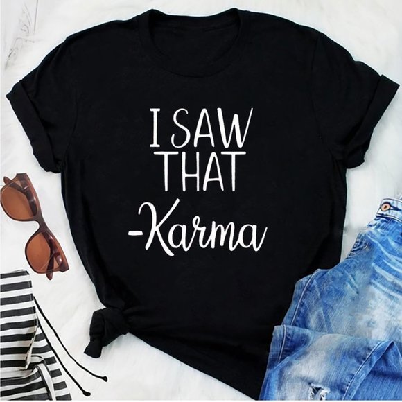 Gildan Other - Karma  I Saw That Tshirt  Funny Unisex Tshirt